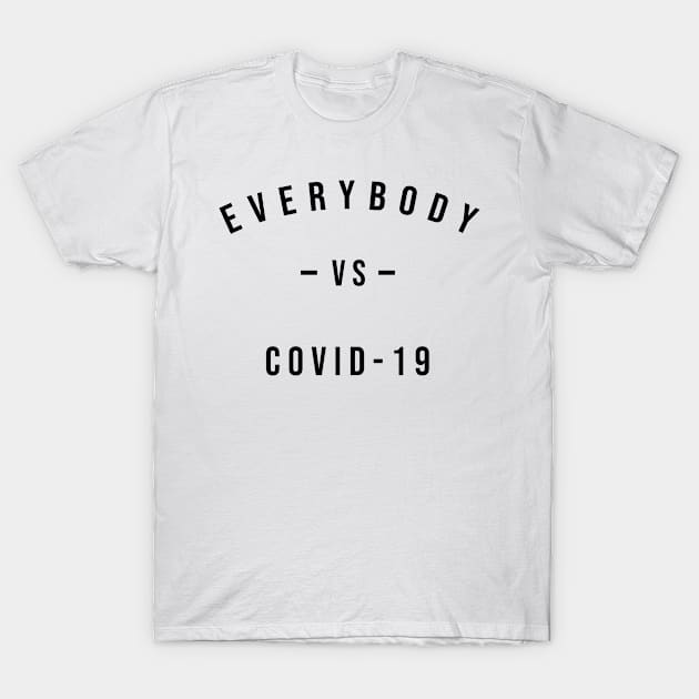 Everybody vs covid 19 T-Shirt by rizziant_shop